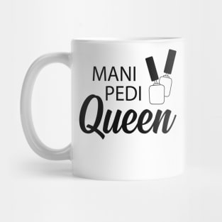 Manicure Pedicure Queen - Mani Pedi Queen Mug